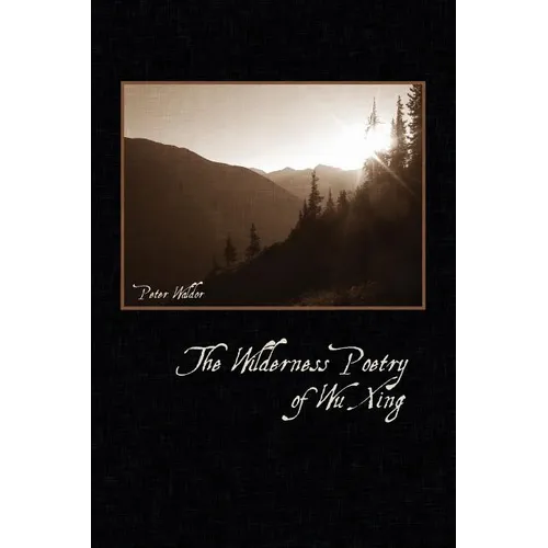 The Wilderness Poetry of Wu Xing - Paperback