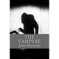 The Vampire: (originally printed as 'The Vampyre' - Paperback