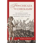 From Chicaza to Chickasaw: The European Invasion and the Transformation of the Mississippian World, 1540-1715 - Paperback