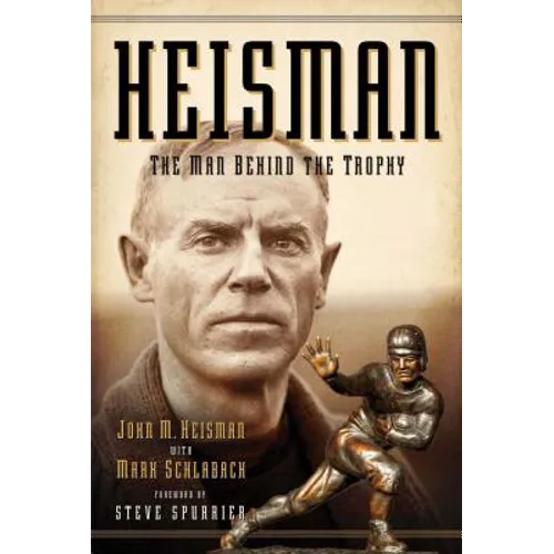 Heisman: The Man Behind the Trophy - Paperback