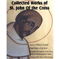 Collected Works of St. John of the Cross: Ascent of Mount Carmel, Dark Night of the Soul, a Spiritual Canticle of the Soul and the Bridegroom Christ, - Paperback