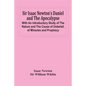 Sir Isaac Newton'S Daniel And The Apocalypse; With An Introductory Study Of The Nature And The Cause Of Unbelief, Of Miracles And Prophecy - Paperback