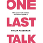 One Last Talk: Why Your Truth Matters and How to Speak It - Hardcover