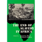 The End of Slavery in Africa - Paperback