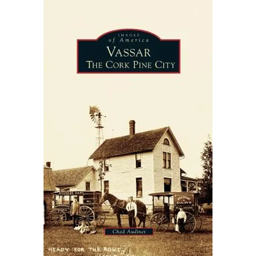Vassar: The Cork Pine City - Hardcover