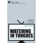Watching in Tongues: Multilingualism on American Television in the 21st Century - Paperback