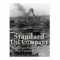 Standard Oil Company: The Rise and Fall of America's Most Famous Monopoly - Paperback