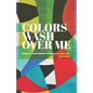 Colors Wash Over Me: Poems by Lowcountry Students: Volume One (2021-2022) - Paperback