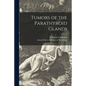 Tumors of the Parathyroid Glands - Paperback