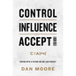 Control, Influence, Accept (for Now): Coping with a Future No One Can Predict - Hardcover
