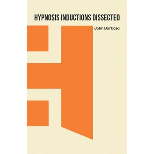 Hypnosis Inductions Dissected - Paperback