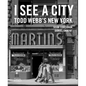 I See a City: Todd Webb's New York - Hardcover