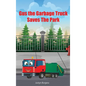 Gus The Garbage Truck Saves The Park - Hardcover