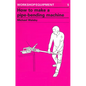 How to Make a Pipe-Bending Machine - Paperback
