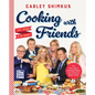 Cooking with Friends: Eat, Drink & Be Merry - Hardcover