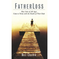 Fatherloss: How Sons of All Ages Come to Terms with the Deathsof Their Dads - Hardcover