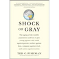 Shock of Gray: The Aging of the World's Population and How It Pits Young Against Old, Child Against Parent, Worker Against Boss, Comp - Paperback