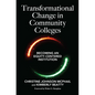 Transformational Change in Community Colleges: Becoming an Equity-Centered Institution - Paperback