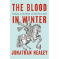 The Blood in Winter: England on the Brink of Civil War, 1642 - Hardcover