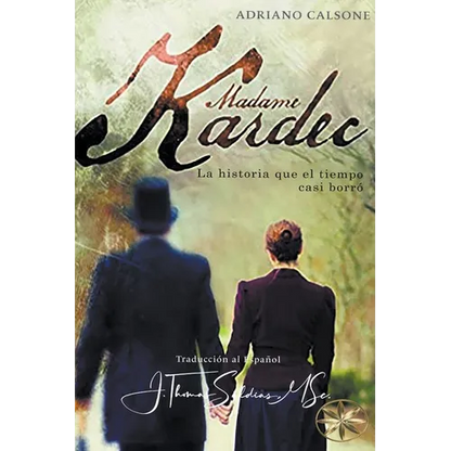 Madame Kardec: La Historia que el tiempo casi borró - Paperback