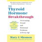 The Thyroid Hormone Breakthrough: Overcoming Sexual and Hormonal Problems at Every Age - Paperback