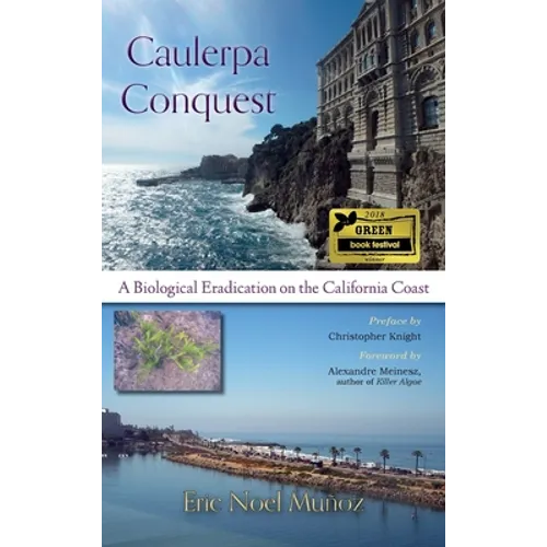 Caulerpa Conquest: A Biological Eradication on the California Coast - Hardcover