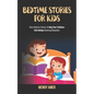 Bedtime Stories For Kids: Short Bedtime Stories To Help Your Children Fall Asleep Achieving Relaxation. - Paperback