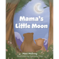 Mama's Little Moon - Hardcover