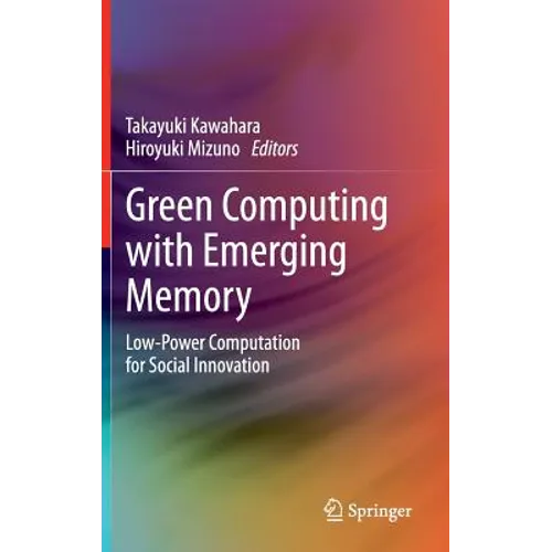 Green Computing with Emerging Memory: Low-Power Computation for Social Innovation - Hardcover