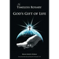 The Timeless Rosary: God's Gift of Life - Paperback