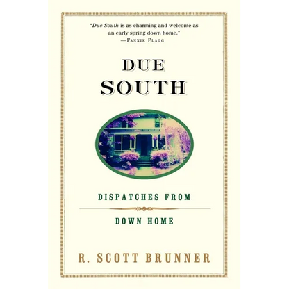 Due South: Dispatches from Down Home - Paperback