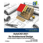 AutoCAD 2021 for Architectural Design: A Power Guide for Beginners and Intermediate Users - Paperback