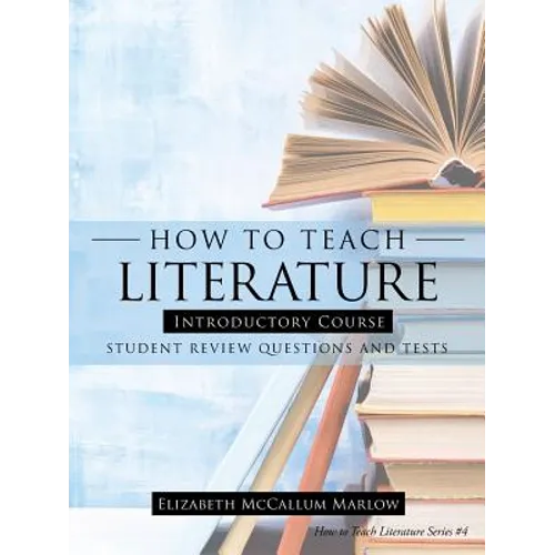 How to Teach Literature Introductory Course: Student Review Questions and Tests - Paperback