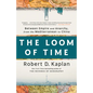 The Loom of Time: Between Empire and Anarchy, from the Mediterranean to China - Paperback