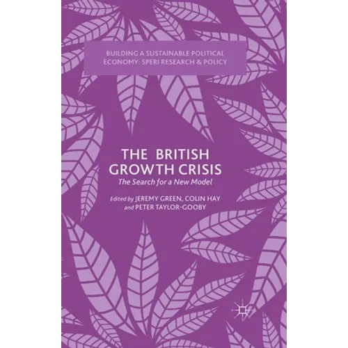 The British Growth Crisis: The Search for a New Model - Paperback