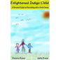Enlightened Indigo Child: A Personal Guide to Flourishing with a Sixth Sense - Paperback