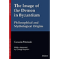 The Image of the Demon in Byzantium: Philosophical and Mythological Origins - Paperback