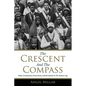 The Crescent and the Compass: Islam, Freemasonry, Esotericism and Revolution in the Modern Age - Paperback