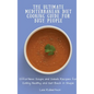 The Ultimate Mediterranean Diet Cooking Guide for Busy People: Effortless Soups and Salads Recipes for Eating Healthy and Get Back in Shape - Hardcover