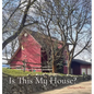 Is This My House? - Hardcover