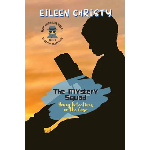 The Mystery Squad-Young Detectives on the Case: Solving Mysteries, One Clue at a Time - Paperback