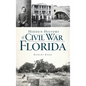 Hidden History of Civil War Florida - Hardcover