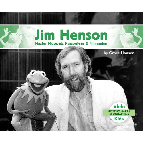 Jim Henson: Master Muppets Puppeteer & Filmmaker: Master Muppets Puppeteer & Filmmaker - Library Binding