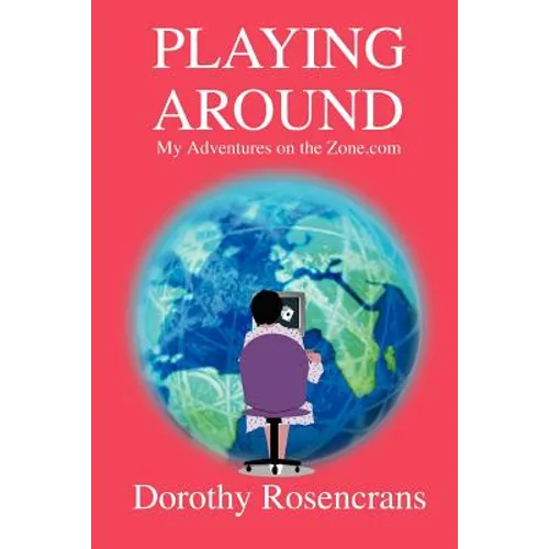 Playing Around: My Adventures on the Zone.com - Paperback
