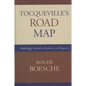 Tocqueville's Road Map: Methodology, Liberalism, Revolution, and Despotism - Paperback