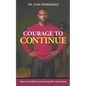 Courage to Continue: Steps for Boldly Surmounting Life's Adversities - Paperback