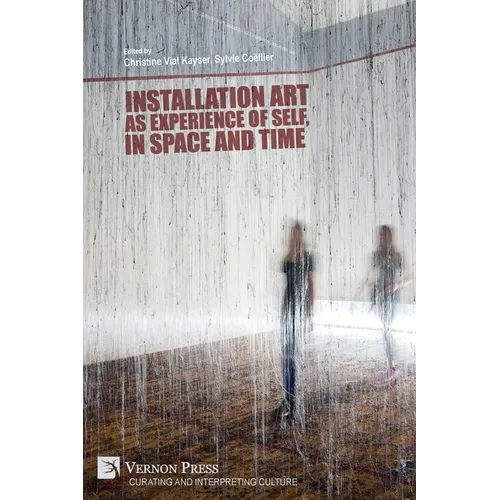 Installation art as experience of self, in space and time - Paperback