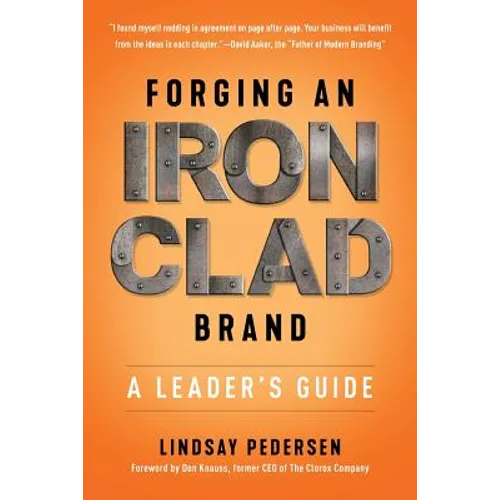 Forging An Ironclad Brand: A Leader's Guide - Paperback