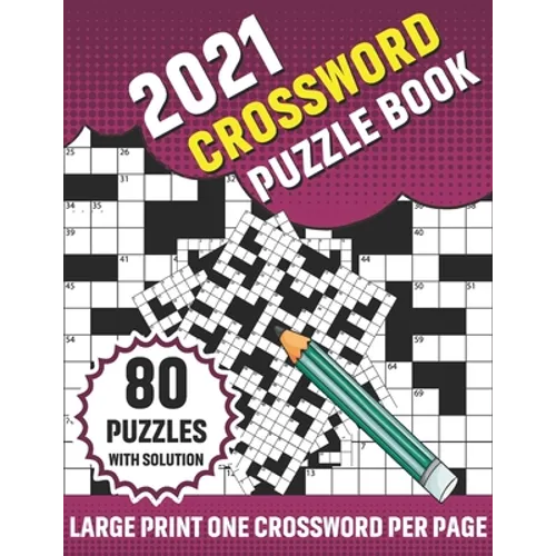 2021 Crossword Puzzle Book: Adults 2021 Crossword Brain Game Book With Challenging Search and Find Word Puzzle Games For Brainstorming And Enterta - Paperback
