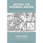 Moving the Internal Matrix: Revitalizing Fascia for Optimal Health and Well-Being - Paperback